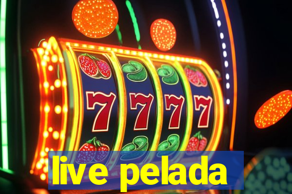 live pelada